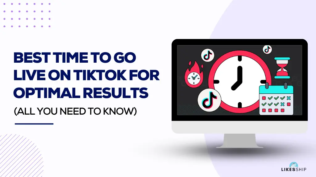Best Time To Go Live On TikTok For Optimal Results