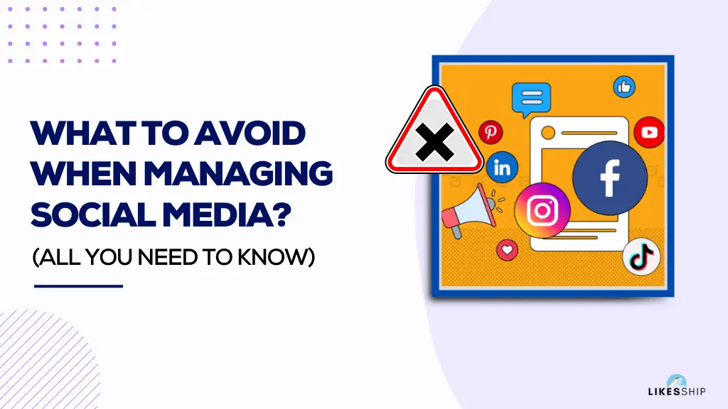 What To Avoid When Managing Social Media For A Brand